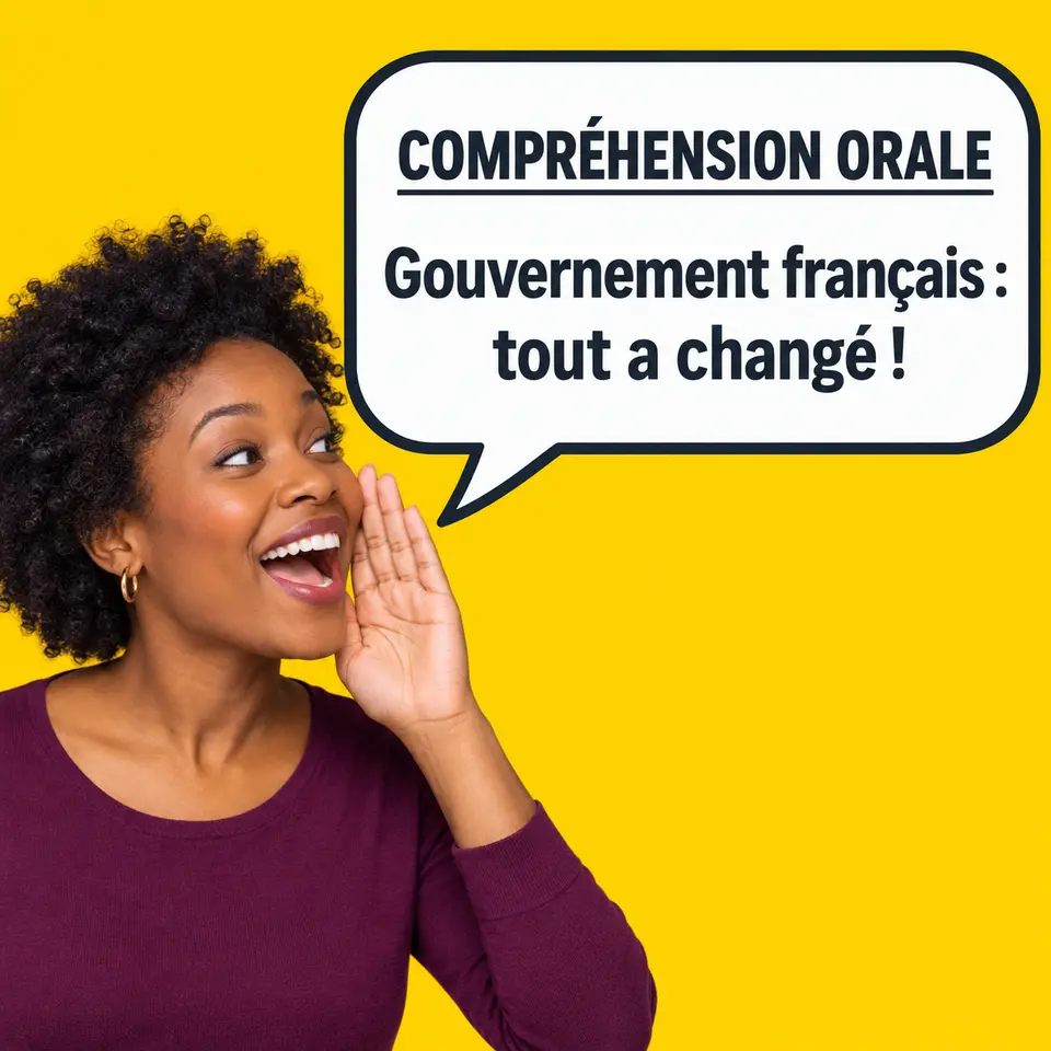COMPRÉHENSION ORALE : Gouvernement français : tout a changé !